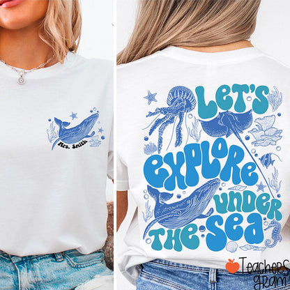 Personalized Let's Explore Under The Sea Teacher Two Sided T-Shirt