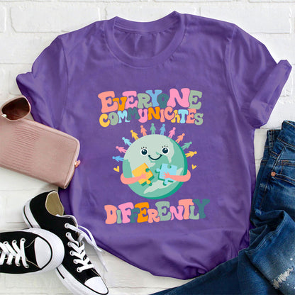 Everyone Communicates Differently Teacher T-Shirt