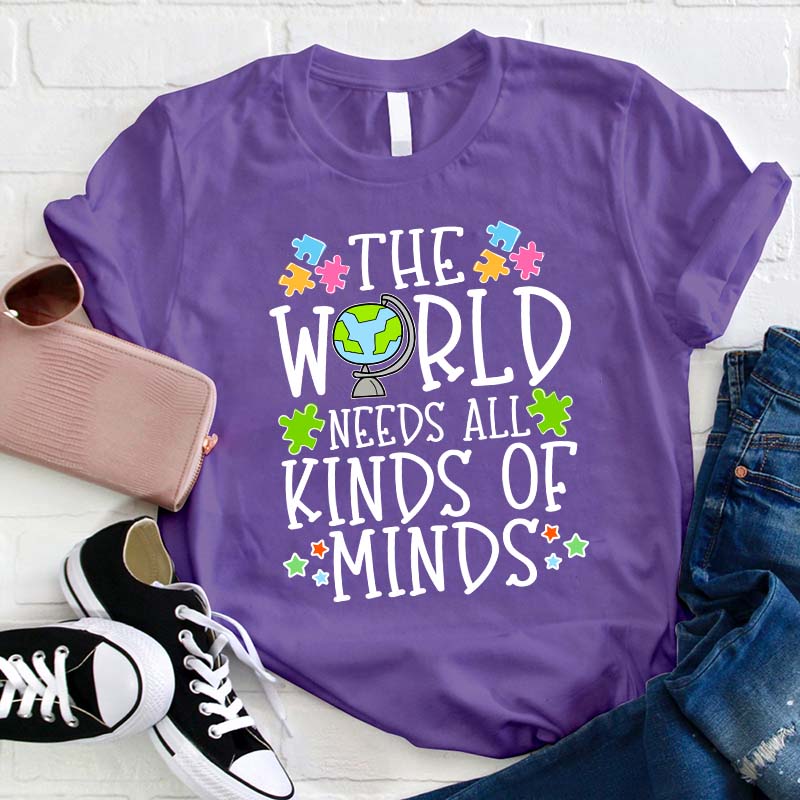 The World Needs All Kinds Of Minds Teacher T-Shirt