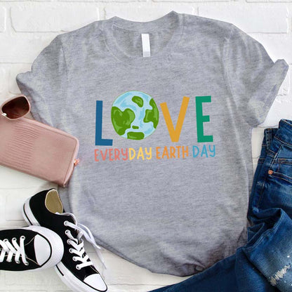 Live Everyday Earth Day Teacher T-Shirt