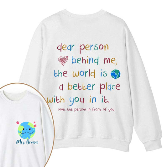 Personalized Name The World Is A Better Place With You In It Teacher Two Sided Sweatshirt