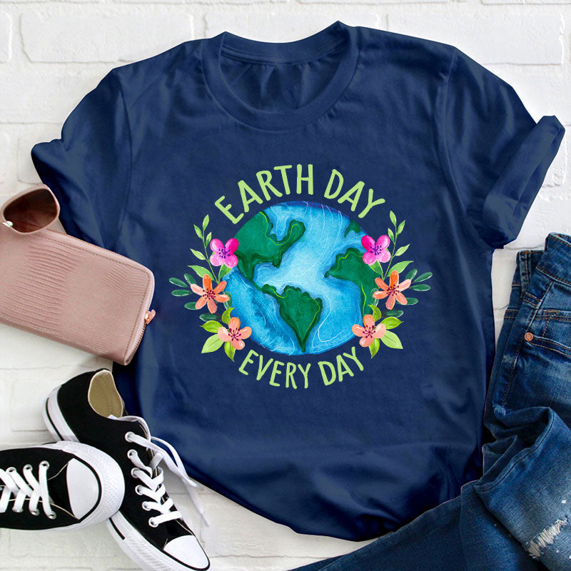 Earth Day Every Day Teacher T-Shirt
