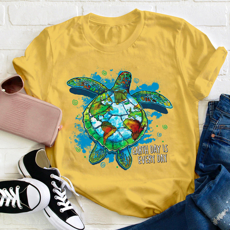 Earth Day Is Every Day Teacher T-Shirt