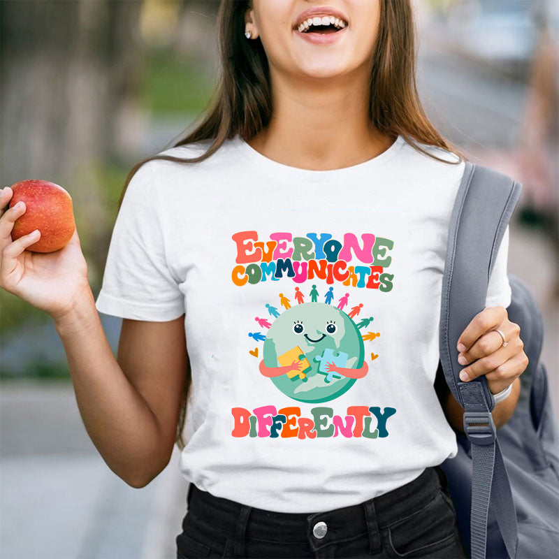 Everyone Communicates Differently Teacher T-Shirt
