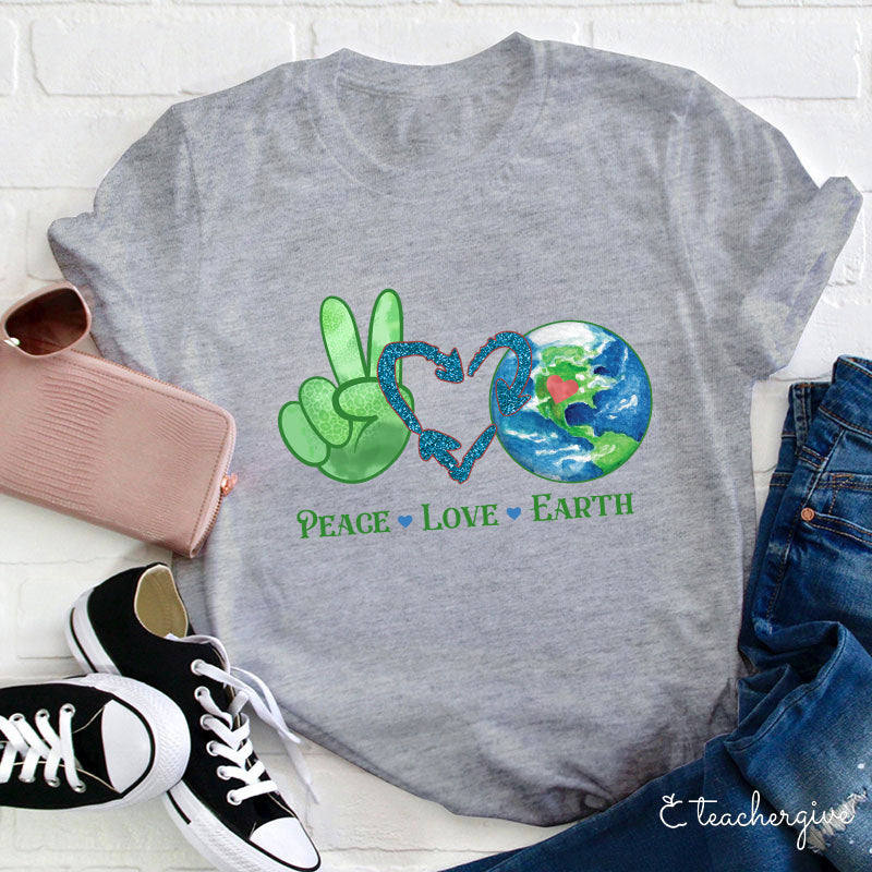 Peace Love Earth Teacher T-Shirt