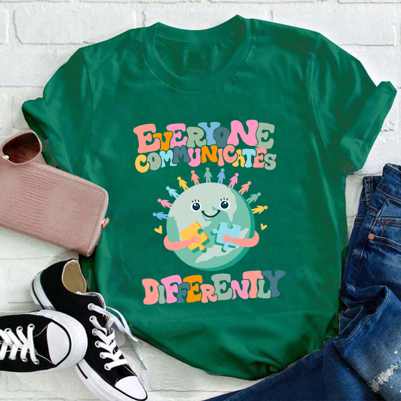 Everyone Communicates Differently Teacher T-Shirt